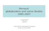 Renault: globalization and some doubts 1992-2007 Freyssenet Michel CNRS Paris GERPISA 15th GERPISA International Colloquium Paris, 20-22 june 2007.