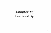 1 Chapter 11 Leadership. 2 Who comes to mind when you think of great leaders?