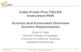 Stuart D. BaleFIELDS iPDR – Science Requirements Solar Probe Plus FIELDS Instrument PDR Science and Instrument Overview Science Requirements Stuart D.
