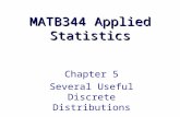 MATB344 Applied Statistics Chapter 5 Several Useful Discrete Distributions.