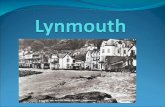 Disaster at Lynmouth. Date15 and 16 August 1952 How Long?1 night LocationLynmouth, Simonsbath, Filleigh, Middleham (never rebuilt) Deaths34 Protery.
