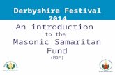 Derbyshire Festival 2014 An introduction to the Masonic Samaritan Fund (MSF)