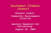 Southwest Climate Council Bineshi Albert Community Development Director Western Regional Air Partnership August 25, 2005.
