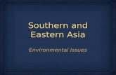 Southern and Eastern Asia Environmental Issues. Water Pollution The causes and effects of pollution on the Yangtze and Ganges Rivers.
