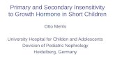 Primary and Secondary Insensitivity to Growth Hormone in Short Children Otto Mehls University Hospital for Childen and Adolescents Devision of Pediatric