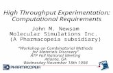 High Throughput Experimentation: Computational Requirements John M. Newsam Molecular Simulations Inc. (A Pharmacopeia subsidiary) “Workshop on Combinatorial.