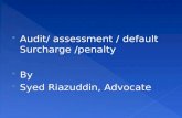 Audit/ assessment / default Surcharge /penalty  By  Syed Riazuddin, Advocate.