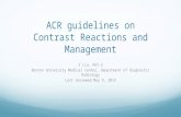 ACR guidelines on Contrast Reactions and Management Z Liu, PGY-3 Boston University Medical Center, Department of Diagnostic Radiology Last reviewed May.