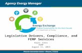 Phoenix Convention Center Phoenix, Arizona Legislative Drivers, Compliance, and FEMP Services Agency Energy Manager Hayes Jones FEMP August 11, 2015.