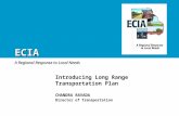 ECIA A Regional Response to Local Needs CHANDRA RAVADA Director of Transportation Introducing Long Range Transportation Plan.