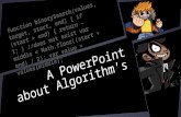 A PowerPoint about Algorithm’s. What is an algorithm?  a process or set of rules to be followed in calculations or other problem-solving operations,
