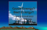 Good Energy? Bad Energy? Keynote Kickoff 2012 Harry Henderson Janet Penevolpe M .