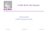 23 Oct 2002HEPiX FNALJohn Gordon CLRC-RAL Site Report John Gordon CLRC eScience Centre.