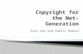 Fair Use and Public Domain  Students will be able to… ◦ Define copyright ◦ Identify the rights of the copyright holder ◦ Explain why copyright is important.