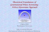 Clifford Will Washington University John Archibald Wheeler International School on Astrophysical Relativity Theoretical Foundations of Gravitational-Wave.