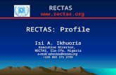 RECTAS  RECTAS: Profile Isi A. Ikhuoria Executive Director, RECTAS, Ile-Ife, Nigeria e-mail: edrectas@rectas.org +234 803 371 2799.