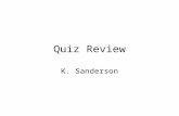 Quiz Review K. Sanderson. All minerals in the sulfate and sulfide groups contain what element? A.Sulfur B.Silicon C.Oxygen D.Carbon.