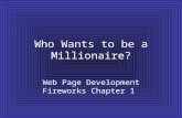 Who Wants to be a Millionaire? Web Page Development Fireworks Chapter 1.