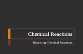 Chemical Reactions Balancing Chemical Reactions. Chemical Reactions  Objectives  List three observations that suggest that a chemical reaction has taken.