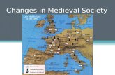 Changes in Medieval Society. A Medieval Town “…Jam-packed wooden houses, each a potential tinderbox, sought extra room through upper stories jutting out.