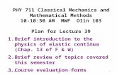 12/01/2014PHY 711 Fall 2014 -- Lecture 391 PHY 711 Classical Mechanics and Mathematical Methods 10-10:50 AM MWF Olin 103 Plan for Lecture 39 1.Brief introduction.