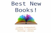 Best New Books! Lindsey Krabbenhoft Children’s Librarian Hastings Library.