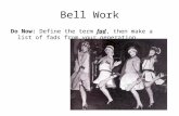 Bell Work Do Now: Define the term fad, then make a list of fads from your generation.