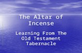 The Altar of Incense Learning From The Old Testament Tabernacle.