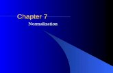 Chapter 7 Normalization. Outline Modification anomalies Functional dependencies Major normal forms Relationship independence Practical concerns.