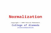 Normalization Copyright © 1999 Patrick McDermott College of Alameda pmcdermott@peralta.edu.