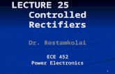 LECTURE 25 Controlled Rectifiers Dr. Rostamkolai ECE 452 Power Electronics 1.