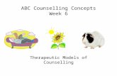 ABC Counselling Concepts Week 6 Therapeutic Models of Counselling.