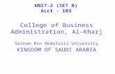 UNIT-2 (SET B) Acct - 103 College of Business Administration, Al-Kharj Salman Bin Abdulaziz University KINGDOM OF SAUDI ARABIA.