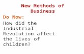 New Methods of Business Do Now: How did the Industrial Revolution affect the lives of children?