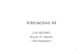 1 Interactive AI CIS 487/587 Bruce R. Maxim UM-Dearborn.