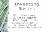Investing Basics Dr. Jean Lown & Erica Abbott FCHD Dept., USU Information credit to: Dr. Barbara O'Neill Rutgers Cooperative Extension.