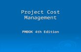 Project Cost Management PMBOK 4th Edition. Agenda  Broad Understanding of Project Cost Management.  Understand how software estimation is different.