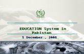 1 EDUCATION System in Pakistan EDUCATION System in Pakistan 1 5 December, 2008.