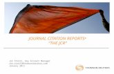 JOURNAL CITATION REPORTS ® “THE JCR” Jon Stroll, Key Account Manager Jon.stroll@thomsonreuters.com January 2011.