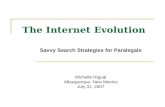 The Internet Evolution Savvy Search Strategies for Paralegals Michelle Rigual Albuquerque, New Mexico July 31, 2007.