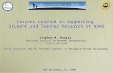 Lessons Learned in Supporting Student and Teacher Research at NOAO Lessons Learned in Supporting Student and Teacher Research at NOAO Stephen M. Pompea.