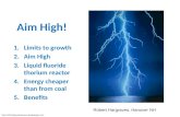 Robert Hargraves, Hanover NH  Aim High! 1.Limits to growth 2.Aim High 3.Liquid fluoride thorium reactor 4.Energy.
