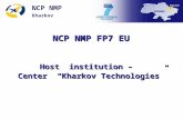 NCP NMP FP7 EU Host institution – Center “Kharkov Technologies” NCP NMP Kharkov УКРАИНА Харьков.