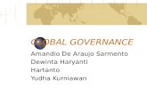 GLOBAL GOVERNANCE Amandio De Araujo Sarmento Dewinta Haryanti Hartanto Yudha Kurniawan.