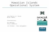 Hawaiian Islands Operational System Joao Marcos A C Souza Brian Powell Contributions: Dax Mattews Ivica Janekovic Jim Potemra – Data management.
