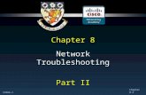 CCNA4-1 Chapter 8-2 Chapter 8 Network Troubleshooting Part II.