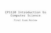 CPS120 Introduction to Computer Science Final Exam Review.