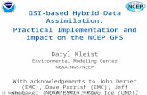 GSI-based Hybrid Data Assimilation: Practical Implementation and impact on the NCEP GFS Daryl Kleist Environmental Modeling Center NOAA/NWS/NCEP With acknowledgements.