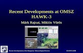 Recent developments at the Hungarian Meteorological ServiceEGOWS 2008 Recent Developments at OMSZ HAWK-3 Márk Rajnai, Miklós Vörös.