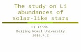 The study on Li abundances of solar-like stars Li Tanda Beijing Nomal University 2010.4.2.